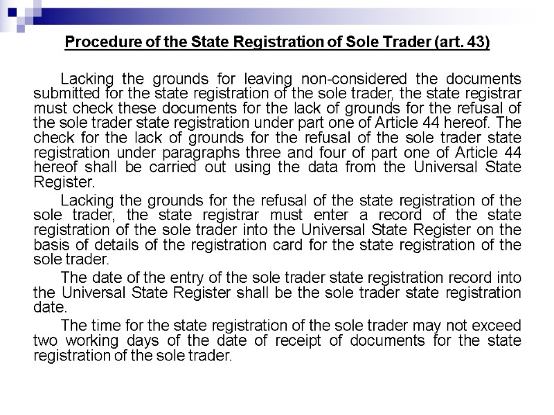 Procedure of the State Registration of Sole Trader (art. 43)  Lacking the grounds